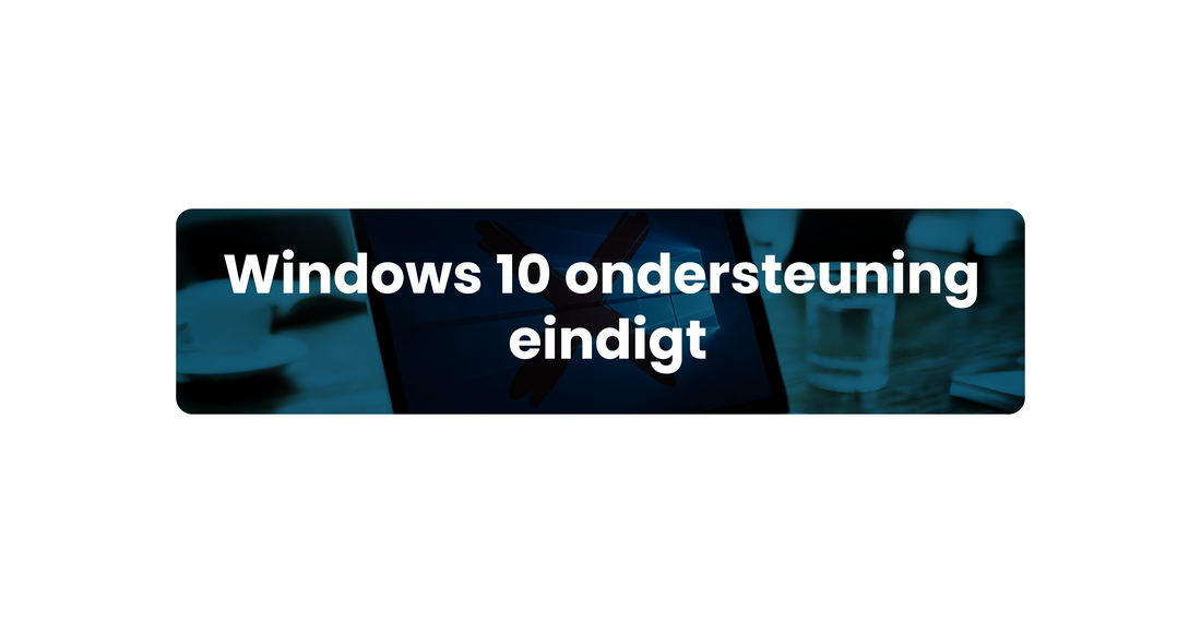 Windows 10 ondersteuning eindigt